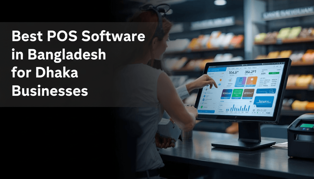 Best POS Software in Bangladesh for Dhaka Businesses